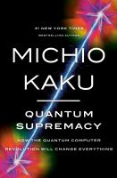 Quantum_Supremacy__How_the_Quantum_Computer_Revolution_Will_Change_Everything
